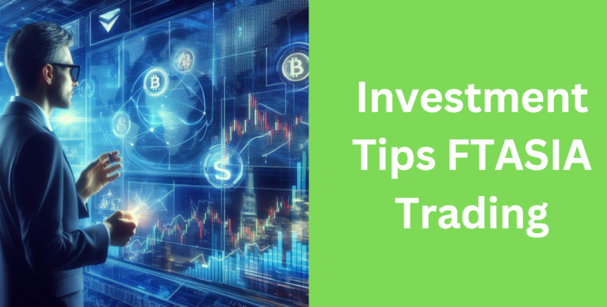 Investment Tips FTASIA Trading