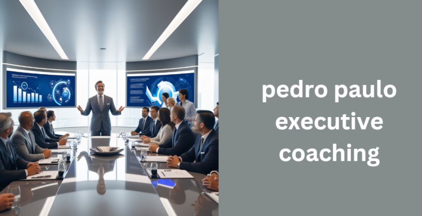 pedro paulo executive coaching