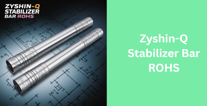 Zyshin-Q Stabilizer Bar ROHS